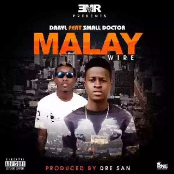 Daryl - Malay Wire Ft. Small Doctor